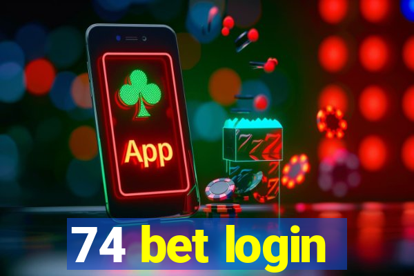 74 bet login